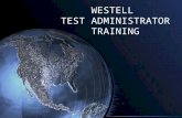 WESTELL TEST ADMINISTRATOR TRAINING. Introduction This presentation contains general information for administration of the West Virginia Test of English.