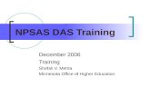 NPSAS DAS Training December 2006 Training Shefali V. Mehta Minnesota Office of Higher Education.