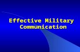 Effective Military Communication. Communication: The exchange of thoughts, messages, or information, as by speech, signals, or writing.