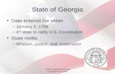 State of Georgia Date entered the union –January 2, 1788 –4 th state to ratify U.S. Constitution State motto –Wisdom, justice, and moderation Civics: Government.