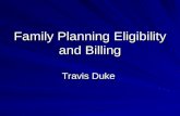 Family Planning Eligibility and Billing Travis Duke.