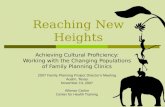 Reaching New Heights Achieving Cultural Proficiency: Working with the Changing Populations of Family Planning Clinics 2007 Family Planning Project Directors.