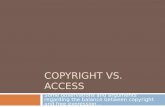 COPYRIGHT VS. ACCESS Some observations and arguments regarding the balance between copyright and free expression…