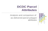 DCDC Parcel Attributes Analysis and comparison of as-delivered parcel polygon attributes.