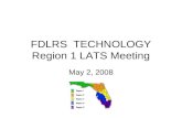 FDLRS TECHNOLOGY Region 1 LATS Meeting May 2, 2008.
