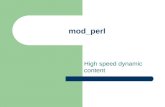 Mod_perl High speed dynamic content. Definitions Apache – OpenSource httpd server Perl – OpenSource interpreted programming language mod_perl – OpenSource.