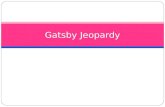 Gatsby Jeopardy. 1 point each Round One In which decade did The Great Gatsby take place?