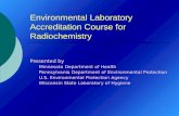 Environmental Laboratory Accreditation Course for Radiochemistry Presented by Minnesota Department of Health Pennsylvania Department of Environmental Protection.