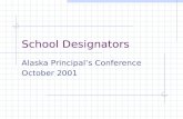 School Designators Alaska Principals Conference October 2001.