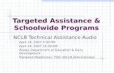 Targeted Assistance & Schoolwide Programs NCLB Technical Assistance Audio April 18, 2007 3:30 PM April 19, 2007 10:30 AM Alaska Department of Education.