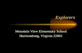 Explorers Mountain View Elementary School Harrisonburg, Virginia 22801.