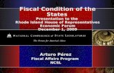 Fiscal Condition of the States Presentation to the Rhode Island House of Representatives Economic Forum December 1, 2009 Arturo Pérez Fiscal Affairs Program.