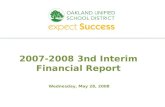 Every student. every classroom. every day. 2007-2008 3nd Interim Financial Report Wednesday, May 28, 2008.