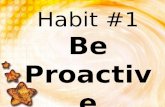 Habit #1 Be Proactive. What happens to a bottle of soda when you shake it up? It EXPLODES!