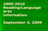 2009-2010 Reading/Language Arts Information September 4, 2009.