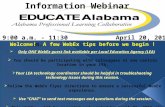 Information Webinar 9:00 a.m. - 11:30 a.m.April 20, 2011 Welcome! A few WebEx tips before we begin ! Only ONE WebEx guest link available per Local Education.