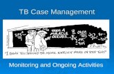 TB Case Management Monitoring and Ongoing Activities.