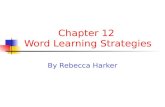 Chapter 12 Word Learning Strategies By Rebecca Harker.