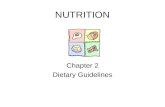 NUTRITION Chapter 2 Dietary Guidelines. Much of the info. On my slides will be found in Ch 2 of the nutrition book however….. We used a different nutrition.