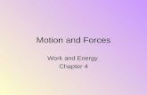 Motion and Forces Work and Energy Chapter 4. Bell Work 2/22/11 Write each statement, then decide if the statement is true or false, if false correct it.