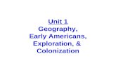 Unit 1 Geography, Early Americans, Exploration, & Colonization.
