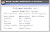 Web Based Election Tools Implementation Team Members Michael DickersonElection Director - Mecklenburg County Kathy HollandElection Director - Alamance.