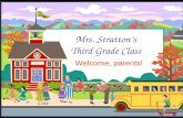 Mrs. Strattons Third Grade Class Welcome, parents!