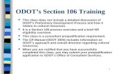 1 ODOTs Section 106 Training This class does not include a detailed discussion of ODOTs Preliminary Development Process and how it relates to cultural.