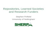 Repositories, Learned Societies and Research Funders Stephen Pinfield University of Nottingham.