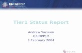 Tier1 Status Report Andrew Sansum GRIDPP12 1 February 2004.