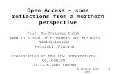 Bo-Christer Björk 20051 Open Access – some reflections from a Northern perspective Prof. Bo-Christer Björk Swedish School of Economics and Business Administration.