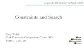 Constraints and Search Toby Walsh Cork Constraint Computation Centre (4C) tw@4c.ucc.ie Logic & AR Summer School, 2002.