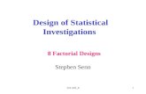 SJS SDI_81 Design of Statistical Investigations Stephen Senn 8 Factorial Designs.