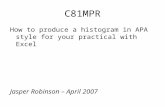 C81MPR How to produce a histogram in APA style for your practical with Excel Jasper Robinson – April 2007.