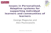 WPLE Seminar, 1 st November 20061 Issues in Personalised, Adaptive systems for supporting individual learners and communities of learners George Magoulas.