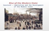 Rise of the Modern State Session3 – Capitalism and the Development of the Modern State.