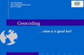 Geocoding …what is it good for? Alex Rodriguez alex.rodriguez@state.sd.us 605-773-5688.