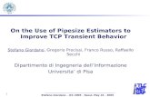 Stefano Giordano – ICC 2005 - Seoul, May 16 - 2005 1 On the Use of Pipesize Estimators to Improve TCP Transient Behavior Stefano Giordano, Gregorio Procissi,