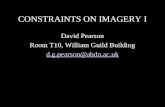 CONSTRAINTS ON IMAGERY I David Pearson Room T10, William Guild Building d.g.pearson@abdn.ac.uk.