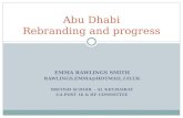 Abu Dhabi Rebranding and progress EMMA RAWLINGS SMITH RAWLINGS.EMMA@HOTMAIL.CO.UK BRITISH SCHOOL - AL KHUBAIRAT GA POST 16 & HE COMMITTEE.