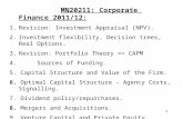 1 MN20211: Corporate Finance 2011/12: 1.Revision: Investment Appraisal (NPV). 2.Investment flexibility, Decision trees, Real Options. 3.Revision: Portfolio.