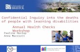 Confidential Inquiry into the deaths of people with learning disabilities Pauline Heslop Anna Marriott Annual Health Checks Workshop.