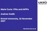 Http:// Marie Curie: ITNs and IAPPs Andrew Smith Bristol University, 22 November 2007.