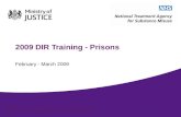 2009 DIR Training - Prisons February - March 2009.