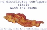 Making distributed configuration simple with the Torus Mike Taylor, Index Data.
