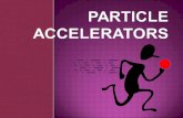 Placemat Weve talked about particles, charged particles...so what could we learn about… Particle accelerators?