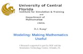 Modeling: Making Mathematics Useful University of Central Florida Institute for Simulation & Training Department of Mathematics and D.J. Kaup Research.