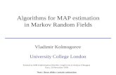 Algorithms for MAP estimation in Markov Random Fields Vladimir Kolmogorov University College London Tutorial at GDR (Optimisation Discrète, Graph Cuts.