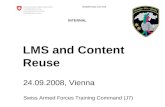 Armed Forces Joint Staff INTERNAL LMS and Content Reuse 24.09.2008, Vienna Swiss Armed Forces Training Command (J7)