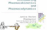 1 Introducing Pharmacokinetics and Pharmacodynamics Janice Davies Pharmacist Room 23 Maudland Building JADavies5@uclan.ac.uk.